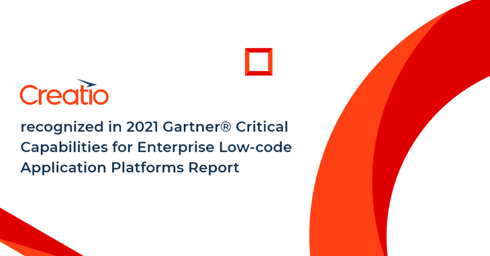 Creatio Recognized in 2021 Gartner® Critical Capabilities for